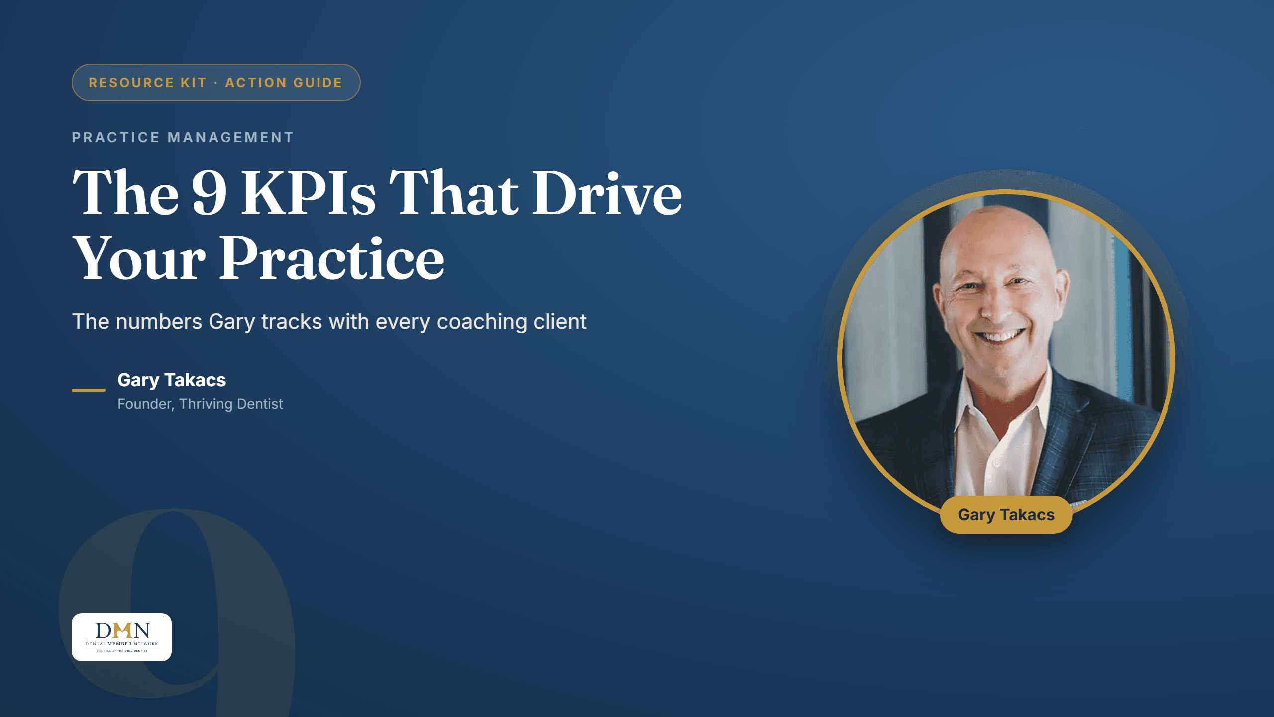 The 9 KPIs That Drive Your Practice resource kit featuring Gary Takacs