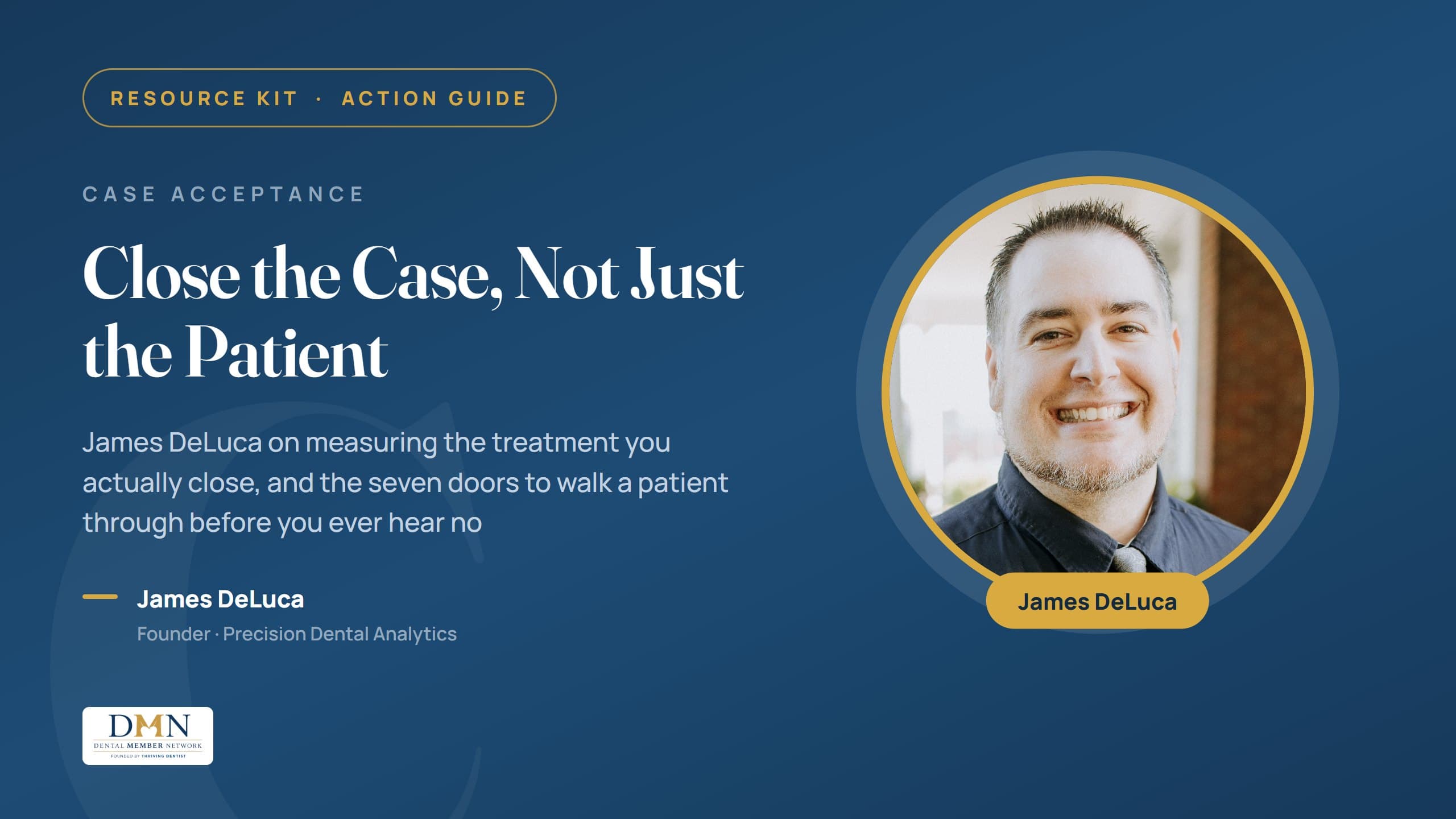 Close the Case, Not Just the Patient Practice Playbook featuring James DeLuca