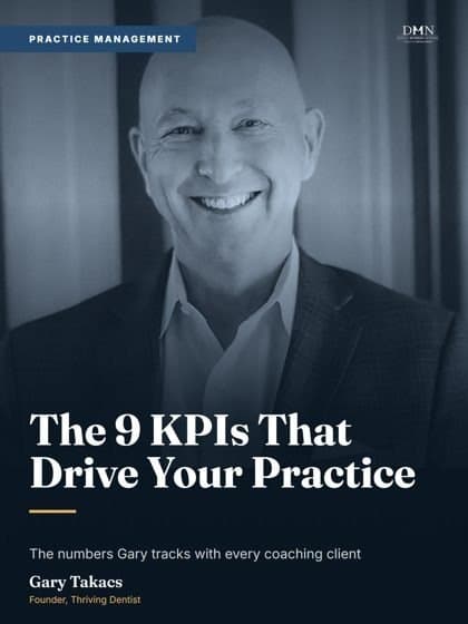 Gary Takacs playbook, The 9 KPIs That Drive Your Practice